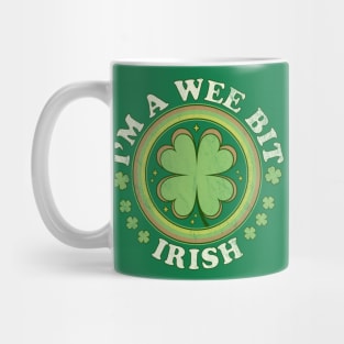 I'm A Wee Bit Irish Shamrock Clover Funny Saint Patricks Day Mug